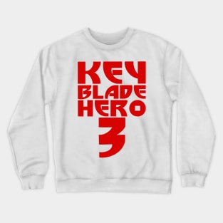 Keyblade Hero 3 (Red Text) Crewneck Sweatshirt